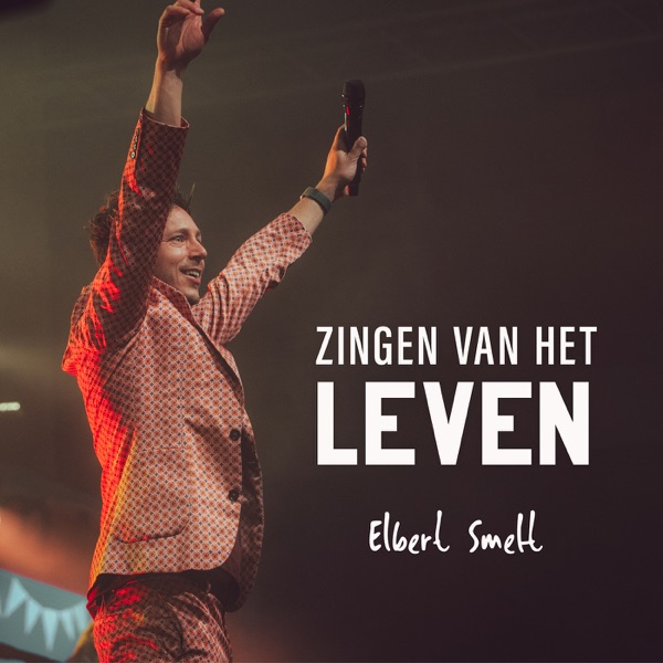 Elbert Smelt — Zingen Van Het Leven
