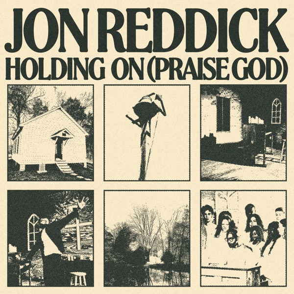 Jon Reddick — Holding On (Praise God)