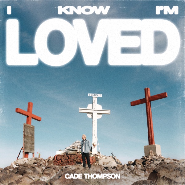 Cade Thompson — I Know I'm Loved